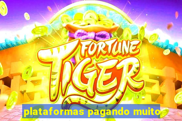 plataformas pagando muito